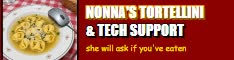 Nonna’s Tortellini & Tech Support: she will ask if you’ve eaten (does not exist)